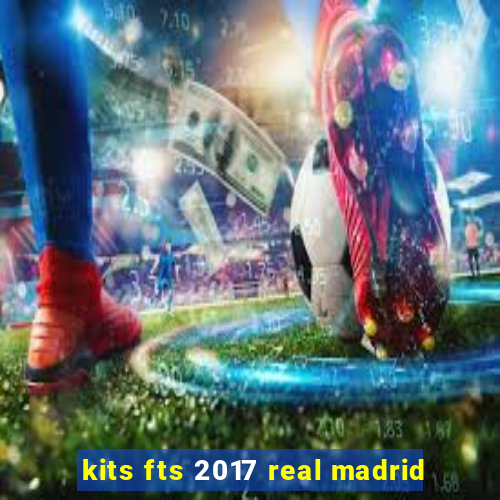 kits fts 2017 real madrid